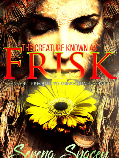 The Creature Known as FRISK Thumbnail